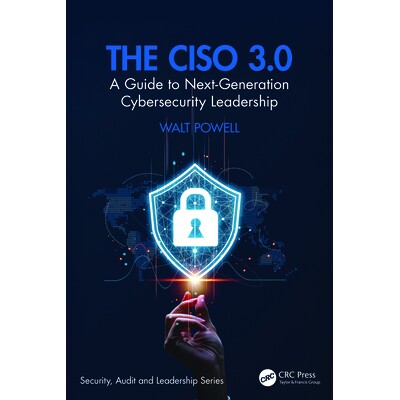 预订 The CISO 3.0 A Guide to Next-Generation Cybersecurity Leadership *信息安全官3.0:下一代网络安全领导力指南 978103284