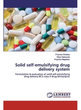预订 Solid self-emulsifying drug delivery system：Formulation & evaluation of solid self-emulsifying drug delivery BCS c