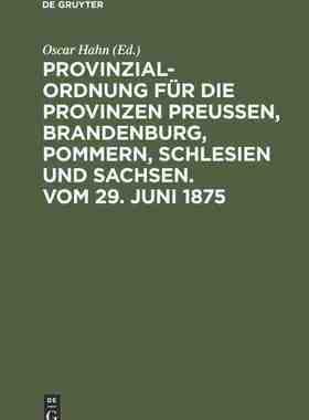 【预订】Provinzial-Ordnung für die Provinzen Preußen, Brandenburg, Pommern 9783111268361