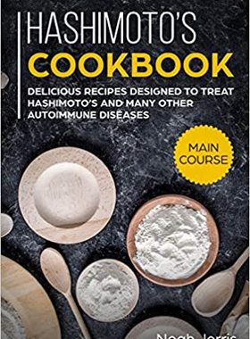 【预订】Hashimoto’s Cookbook: Main Course - Delicious Recipes Designed to  9781729451090