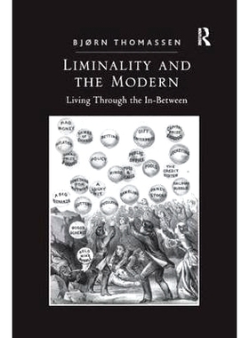 预订 Liminality and the Modern: Living Through the In-Between: 9781138610941