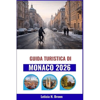 预订 Guida turistica di Monaco 2026: Alla scoperta dei luoghi segreti della città, della sua ricca storia e delle sue e
