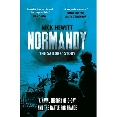 Normandy: The Sailors’ Story: A Naval History of D-Day and the Battle for France 诺曼底:水手的故事:诺曼底登陆和法国战