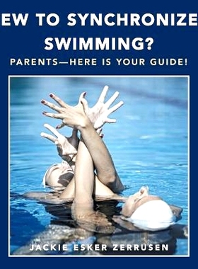 预订 New to Synchronized Swimming?: Parents-Here Is Your Guide!: 9781504392587