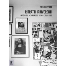 预订 Ritratti irriverenti : articoli sul Corriere del Ticino,  2012-2013: 9791221804317