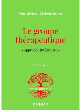 预订 Le groupe thérapeutique : approche intégrative *组：综合*: 9782100845651