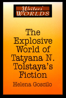 【预订】The Explosive World of Tatyana N. Tolstaya’s Fiction