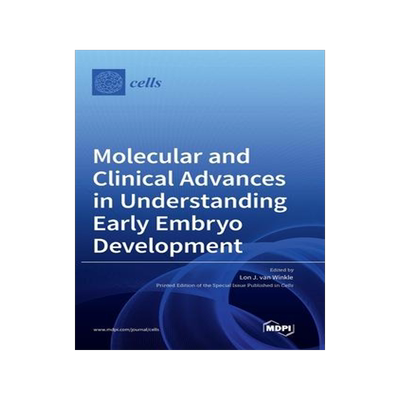 [预订]Molecular and Clinical Advances in Understanding Early Embryo Development 9783036574936