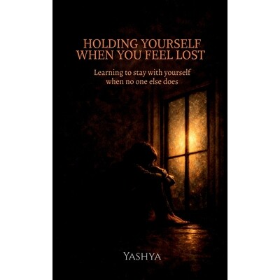 预订 Holding Yourself When You Feel Lost: Learning to stay with yourself when no one else does 9798902962168