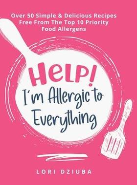 [预订]Help! I’m Allergic to Everything: Over 50 Simple & Delicious Recipes Free From The *Priority Food  9780228854258