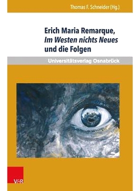 预订 Erich Maria Remarque, Im Westen nichts Neues und die Folgen 埃里希-马里亚-雷马克：《西方无新事》及其后果: 978384710