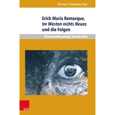 预订 Erich Maria Remarque, Im Westen nichts Neues und die Folgen 埃里希-马里亚-雷马克：《西方无新事》及其后果: 978384710