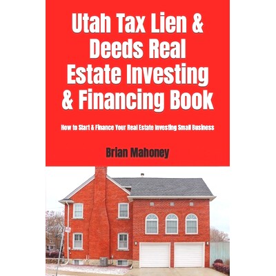 预订 Utah Tax Lien & Deeds Real Estate Investing & Financing Book: How to Start & Finance Your Real Estate Investing Sma