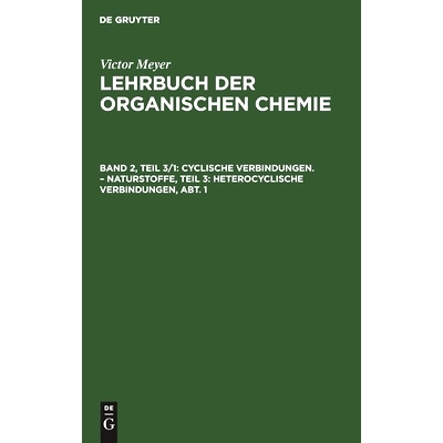 预订 Cyclische Verbindungen. – Naturstoffe, Teil 3: Heterocyclische Verbindungen, Abt. 1: 9783112436417