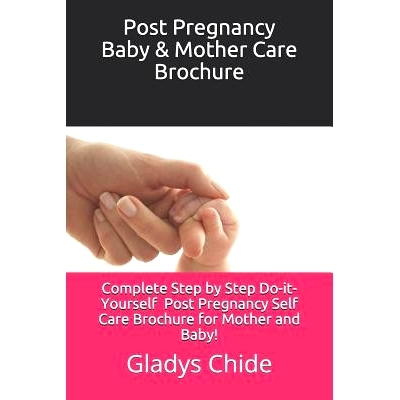 预订 Post Pregnancy Baby & Mother Care Brochure: A Mother and baby do-it-yourself postnatal care for first time parents.
