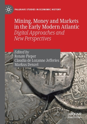 【预订】Mining, Money and Markets in the Early Modern Atlantic