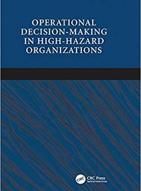 【预订】Operational Decision-making in High-hazard Organizations