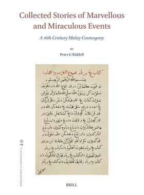 预订 Collected Stories of Marvellous and Miraculous Events: A 16th Century Malay Cosmogony: 9789004731523