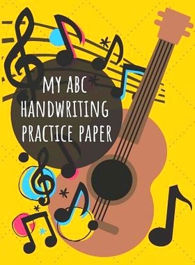 预订 My ABC Handwriting Practice Paper: For Kids 3 and Up, for Number and Letter Writing, A Workbook for Penmanship: 978