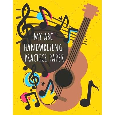 预订 My ABC Handwriting Practice Paper: For Kids 3 and Up, for Number and Letter Writing, A Workbook for Penmanship: 978