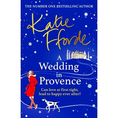 预订 A Wedding in Provence: From the #1 bestselling author of uplifting feel-good fiction: 9781529158830