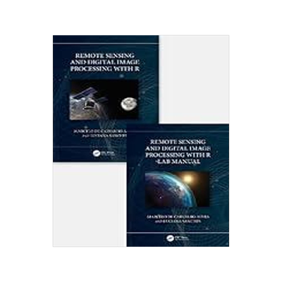 现货Remote Sensing and Digital Image Processing with R - Textbook and Lab Manual 9781032461236