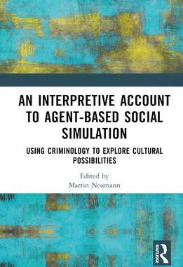 [预订]An Interpretive Account to Agent-based Social Simulation: Using Criminology to Explore Cultural Poss 9781032489704