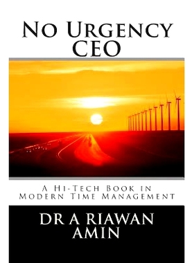 预订 No Urgency CEO: A Hi-Tech Book in Modern Time Management: 9781489509352