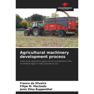 预订 Agricultural machinery development process: Case study applied to agricultural companies in the northwest region of