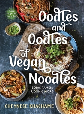 预订 Oodles and Oodles of Vegan Noodles: Soba, Ramen, Udon & More - Easy Recipes for Every Day 大量素食面：荞麦面、拉面