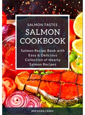 预订 Salmon Cookbook: Salmon Recipe Book with Easy & Delicious Collection of Hearty Salmon Recipes: 9781696188227