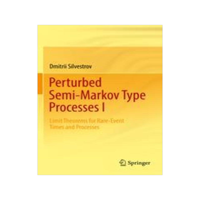 [预订]Perturbed Semi-Markov Type Processes I: Limit Theorems for Rare-Event Times and Processes 9783030924058