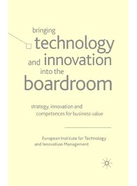 预订 Bringing Technology and Innovation into the Boardroom: Strategy, Innovation and Competences for Business Value: 978