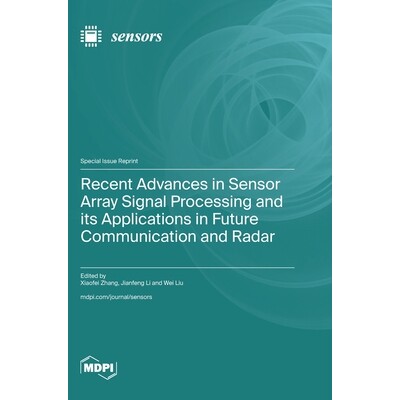 预订 Recent Advances in Sensor Array Signal Processing and its Applications in Future Communication and Radar: 978372585