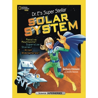 预订 Dr. E’s Super Stellar Solar System: Massive Mountains! Supersize Storms! Alien Atmospheres!: 9781426327988