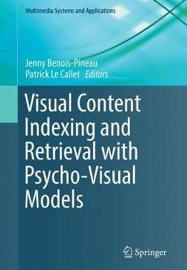 【预订】Visual Content Indexing and Retrieval with Psycho-Visual Models