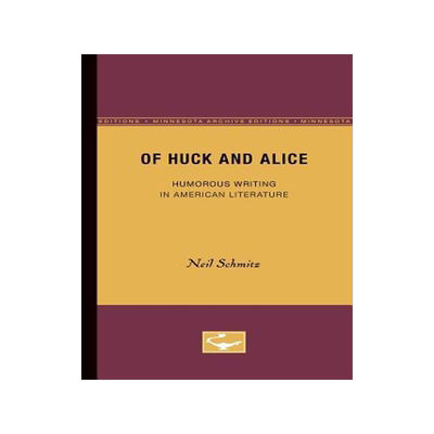 [预订]Of Huck and Alice: Humorous Writing in American Literature 9780816611560