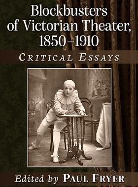 [预订]Blockbusters of Victorian Theater, 1850-1910 9781476681665