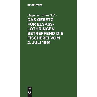 预订 Das Gesetz für Elsaß-Lothringen betreffend die Fischerei vom 2. Juli 1891: 9783111154374
