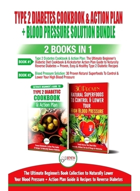 预订 Type 2 Diabetes Cookbook and Action Plan & Blood Pressure Solution - 2 Books in 1 Bundle: Ultimate Beginner's Book