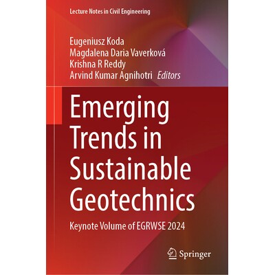 预订 Emerging Trends in Sustainable Geotechnics Keynote Volume of EGRWSE 2024 可持续岩土工程的新兴趋势:环境岩土技术、回