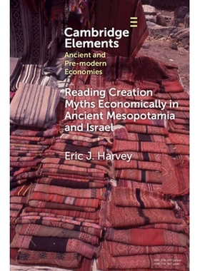 预订 Reading Creation Myths Economically in Ancient Mesopotamia and Israel 从经济角度解读古代美索不达米亚和以色列的创世
