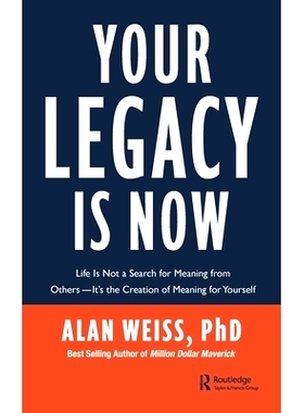 预订 Your Legacy is Now: Life is Not a Search for Meaning from Others -- It’s the Creation of Meaning for Yourself 现在
