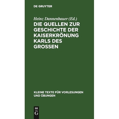 预订 Die Quellen zur Geschichte der Kaiserkrönung Karls des Grossen: 9783112516591