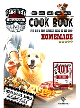 预订 Homemade Dog Food Cookbook: 2-in-1 Tiny Kitchen Cooking Guide to Pawsitively Delicious 101 Quick, Easy Recipes of H