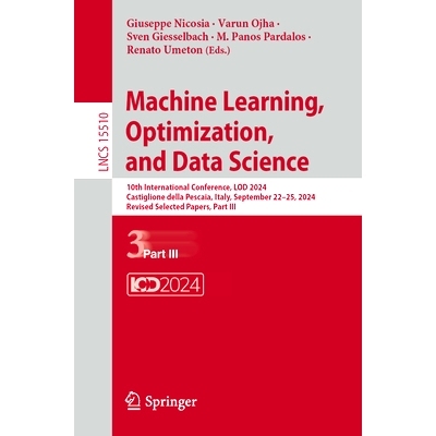 预订 Machine Learning, Optimization, and Data Science: 10th International Conference, LOD 2024, Castiglione della Pescai