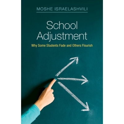 预订 School Adjustment: Why Some Students Fade and Others Flourish 学校适应：为什么有些学生成绩下降，而有些学生成绩优异: