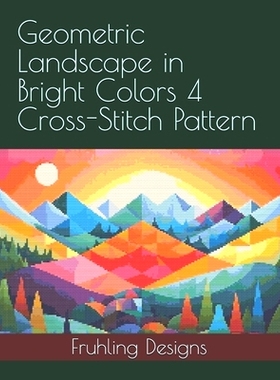 预订 Geometric Landscape in Bright Colors 4 Cross-Stitch Pattern: 9798328939232