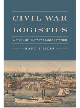 预订 Civil War Logistics: A Study of Military Transportation 内战后勤：军事运输研究: 9780807167502