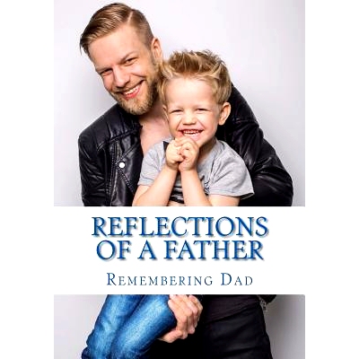 预订 Reflections of A Father: A Fathers Day Reflection: 9781512324440